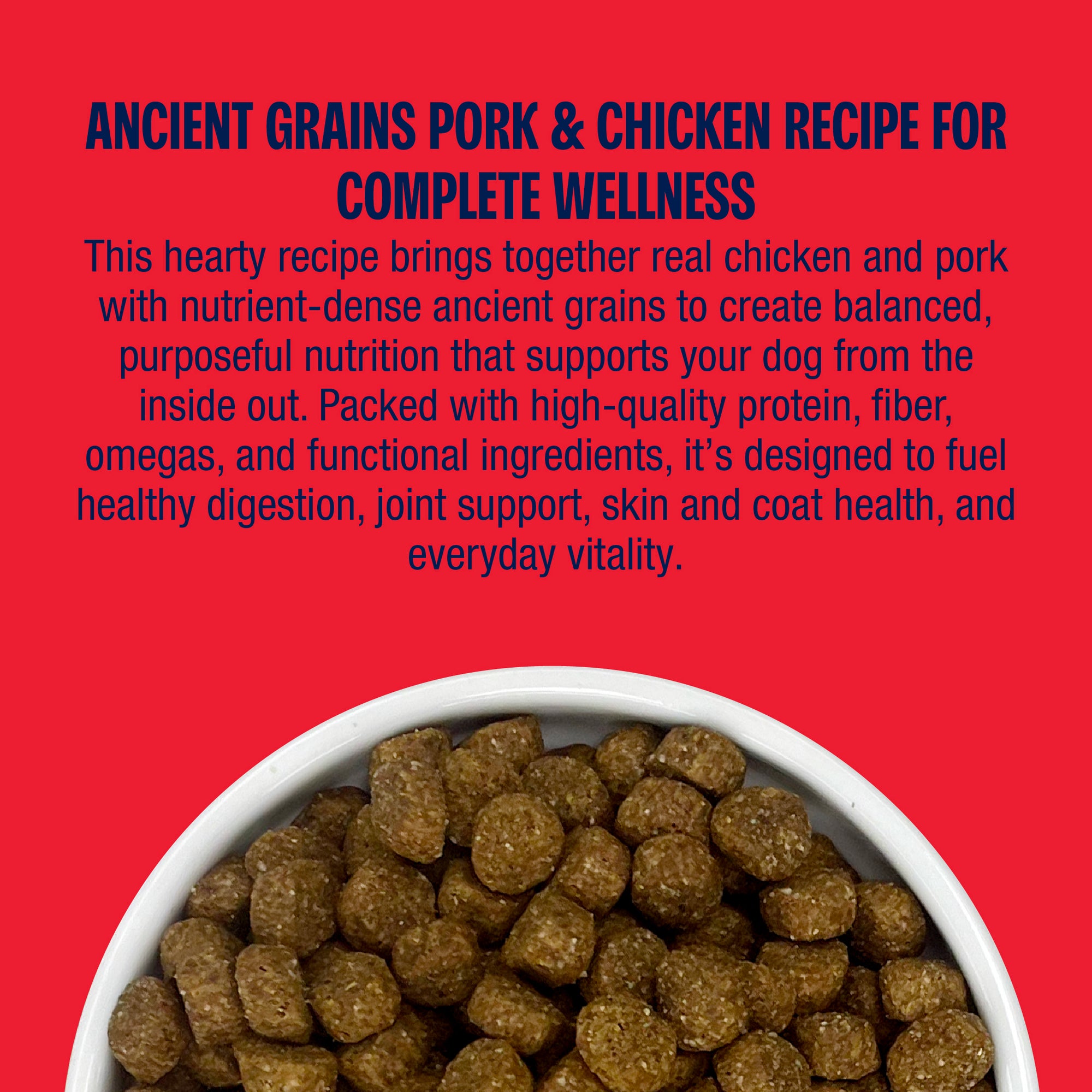 Ancient Grains Pork & Chicken for complete wellness. 