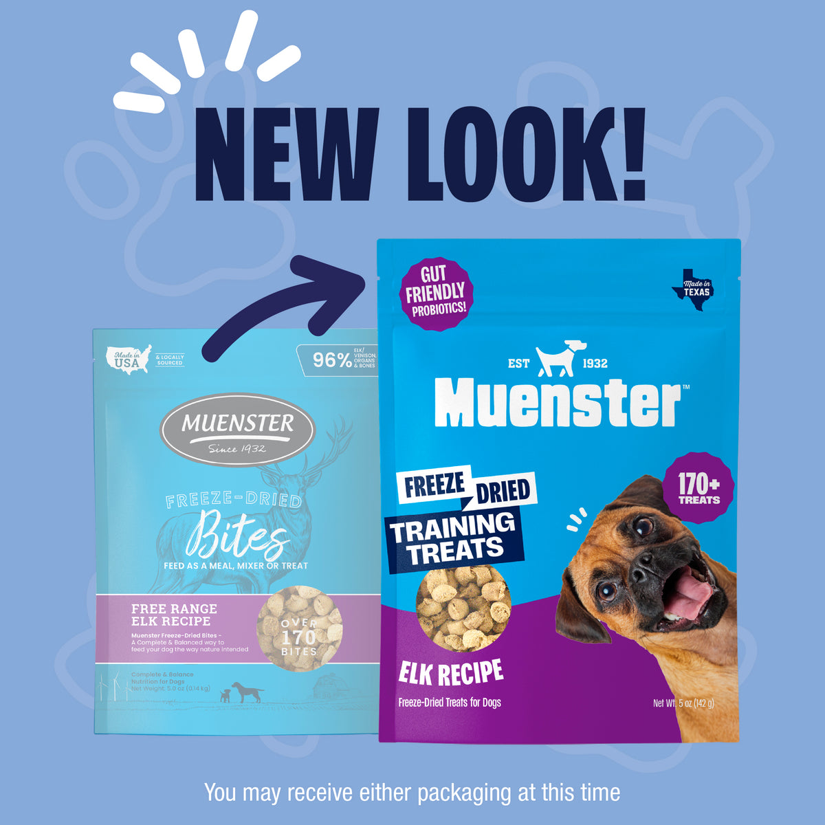 Muenster Freeze Dried Elk Bites have a new look. You may receive either packaging at this time. 